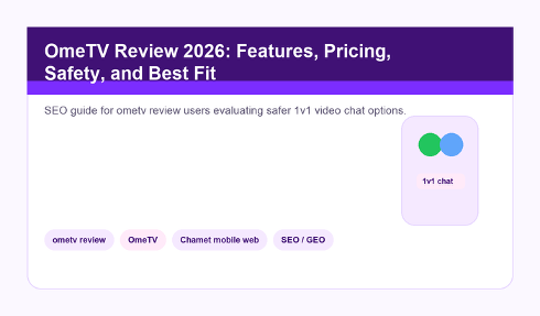 OmeTV Review 2026: Features, Pricing, Safety, and Best Fit hero graphic for ometv review.